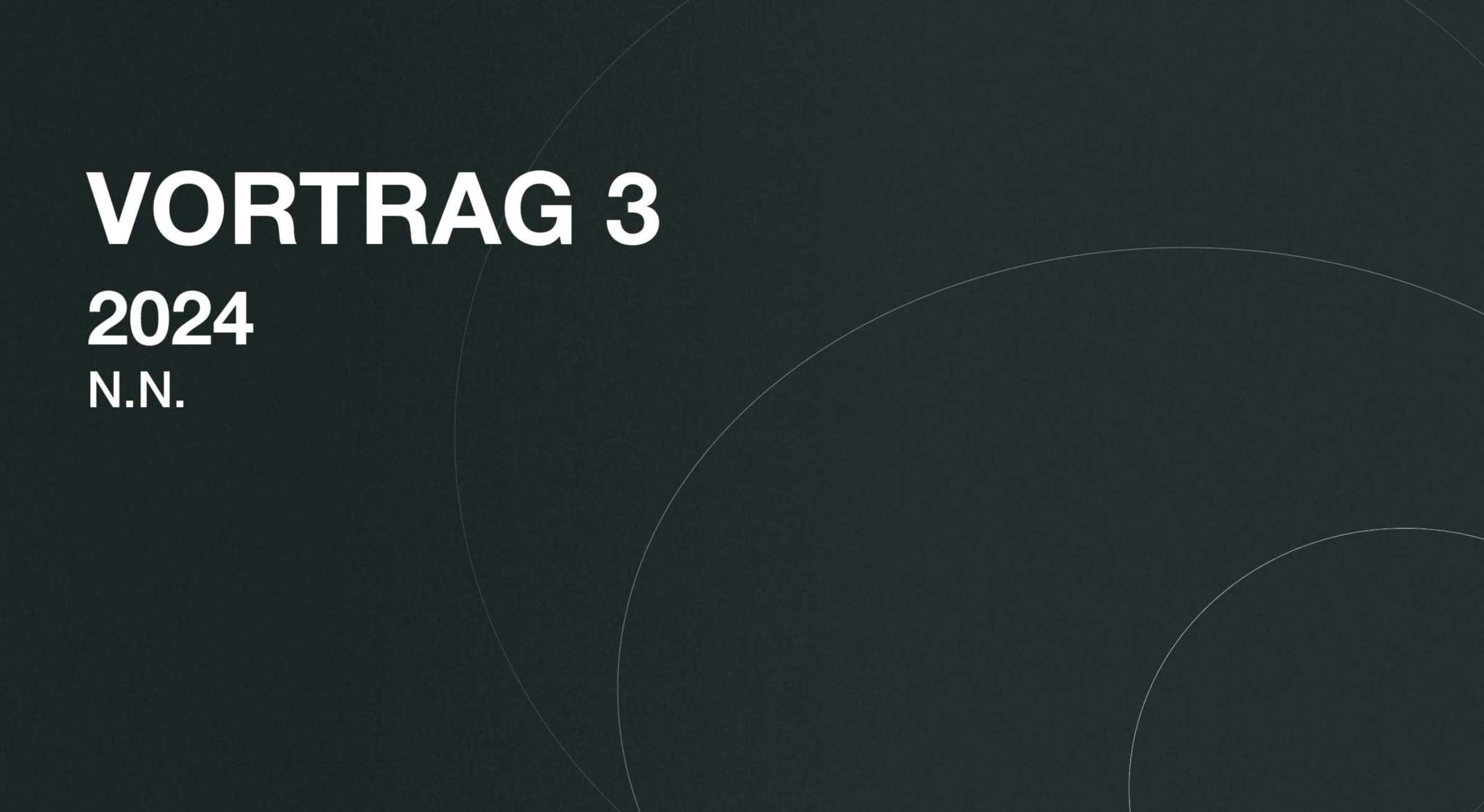 Vortrag 3 to be announced