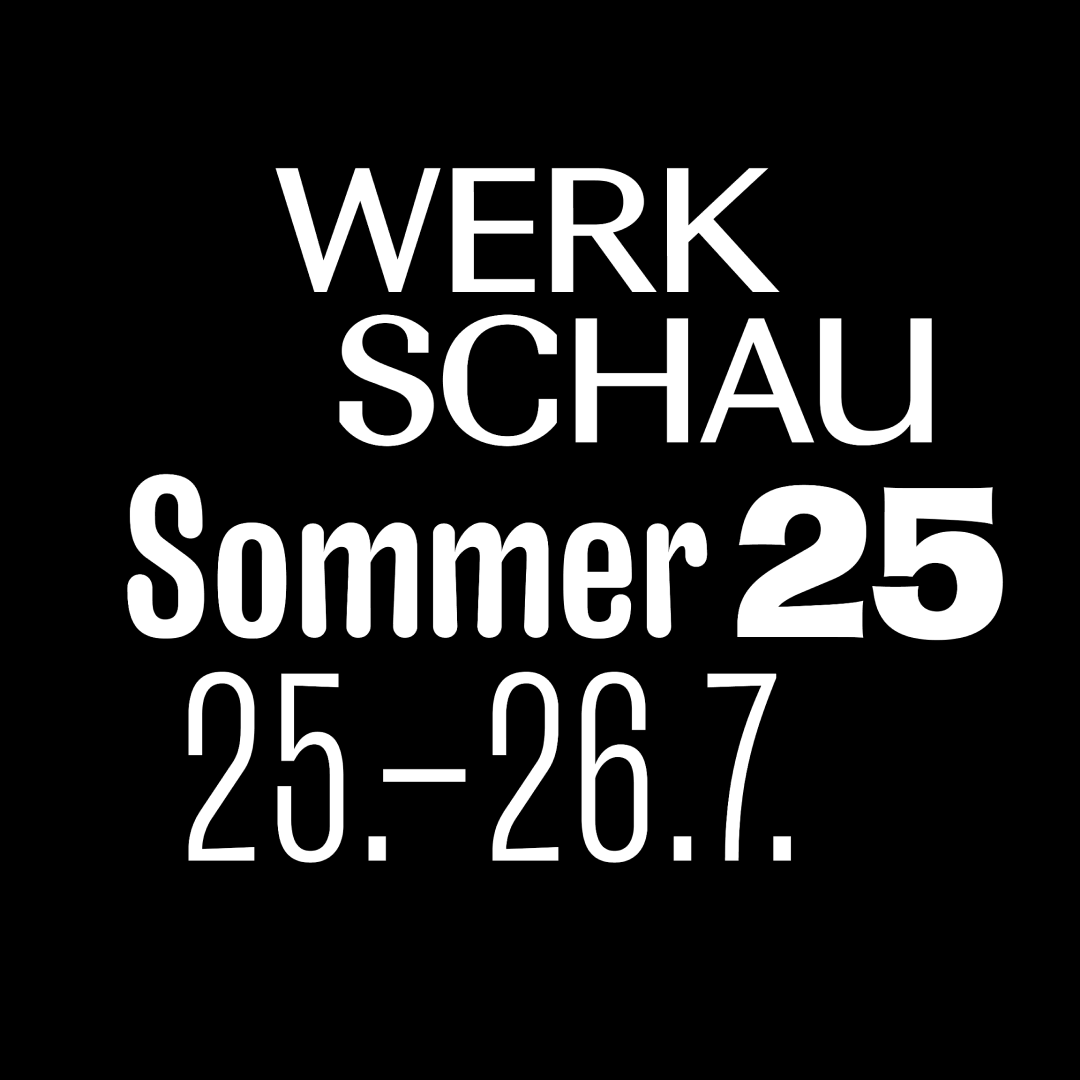 Werkschau Sommer 25 Werkschau Sommer 25