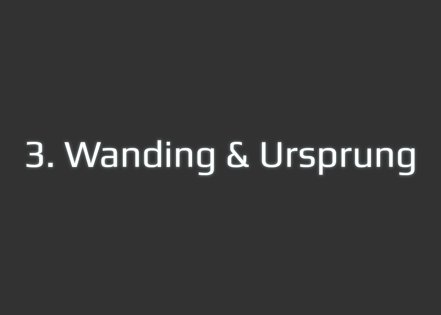 Quickguide 3 - Wanding & Ursprung