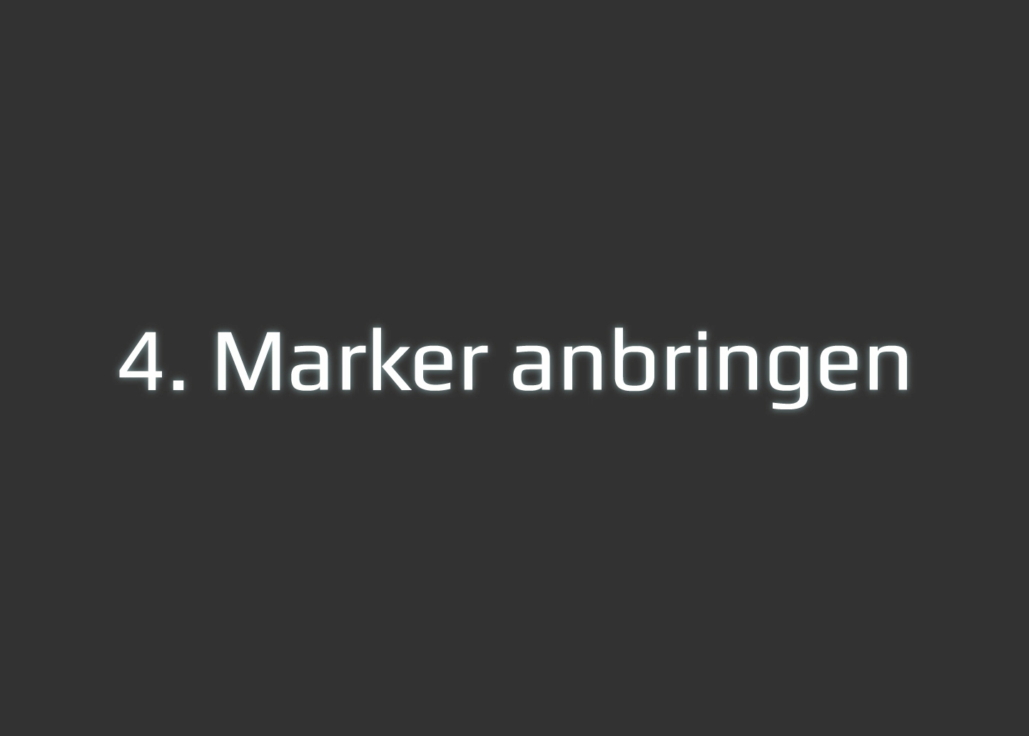 Quickguide 4 - Marker anbringen